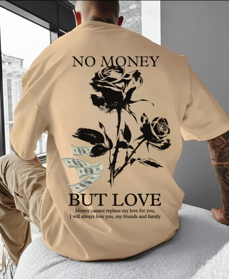 MEN NO MONEY BUT LOVE PRINTED OVERSIZED T SHIRT